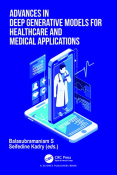 Hardcover Advances in Deep Generative Models for Healthcare and Medical Applications Book