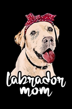 Labrador Mom: Kids Labrador Mom Bandana Labrador Retriever Journal/Notebook Blank Lined Ruled 6x9 100 Pages