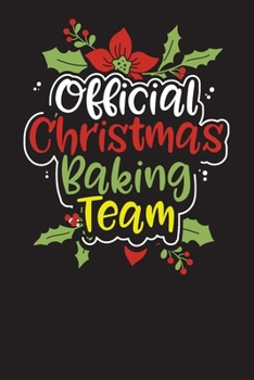 Paperback Official Christmas Baking Team: Baking Cookbook - Blank Recipe Journal For Family Recipes Book