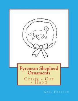 Paperback Pyrenean Shepherd Ornaments: Color - Cut - Hang Book