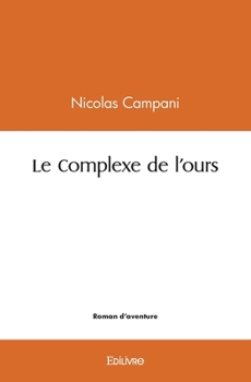 Paperback Le Complexe de l'ours [French] Book