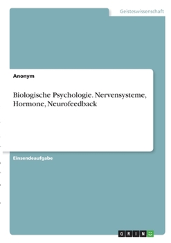 Paperback Biologische Psychologie. Nervensysteme, Hormone, Neurofeedback [German] Book