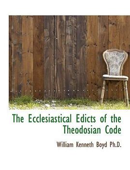 Paperback The Ecclesiastical Edicts of the Theodosian Code Book