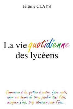 Paperback La vie quotidienne des lyceens [French] Book