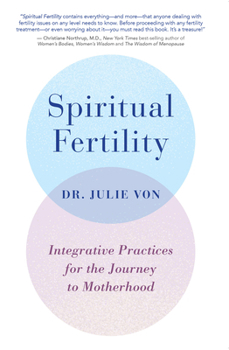 Paperback Spiritual Fertility: Integrative Practices for the Journey to Motherhood Book