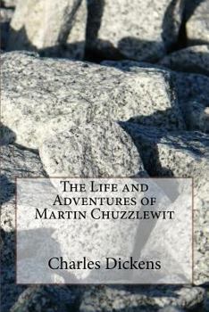 The Life and Adventures of Martin Chuzzlewit