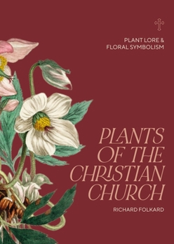 Plants of the Christian Church: Plant Lore & Floral Symbolism