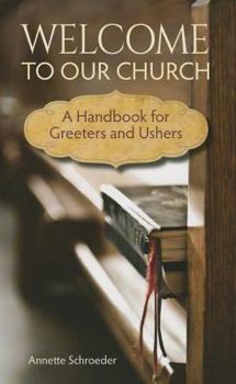 Paperback Welcome to Our Church: A Handbook for Greeters and Ushers Book