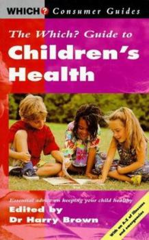 Paperback "Which?" Guide to Children's Health ("Which?" Consumer Guides) Book