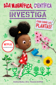 Paperback ADA Magnífica, Científica Investiga: Todo Sobre Las Plantas / The Why Files: Pla Nts [Spanish] Book