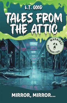 Tales from the Attic: Mirror, Mirror...: A Dark Supernatural Thriller for Teens and Young Adults