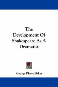 Paperback The Development Of Shakespeare As A Dramatist Book