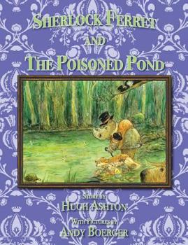 Sherlock Ferret and the Poisoned Pond - Book  of the Sherlock Ferret