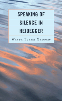 Paperback Speaking of Silence in Heidegger Book