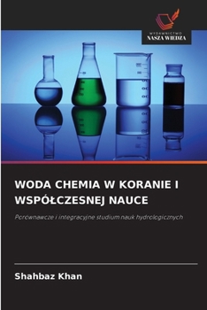 Woda Chemia W Koranie I Wspólczesnej Nauce (Polish Edition)