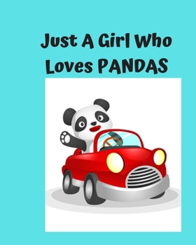Paperback Just A Girl Who Loves Pandas: Pretty Notebook Journal Blank Lined, Cute Pandas for Girls, Perfectly Suited Taking Notes in Class, Funny Pandas Gifts Book
