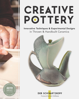 Hardcover Creative Pottery: Innovative Techniques and Experimental Designs in Thrown and Handbuilt Ceramics Book