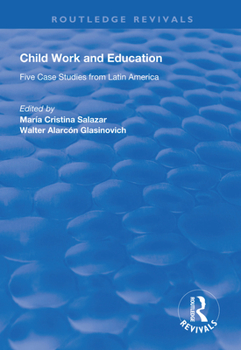 Paperback Child Work and Education: Five Case Studies from Latin America Book