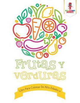 Paperback Frutas Y Verduras: Libro Para Colorear De Niño Edades 1-2 Book
