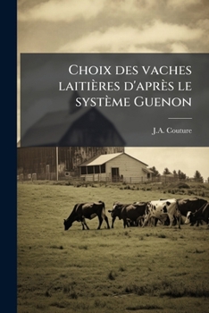 Paperback Choix des vaches laitières d'après le système Guenon [French] Book