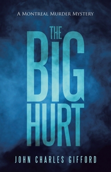 Paperback The Big Hurt: A Montreal Murder Mystery Book