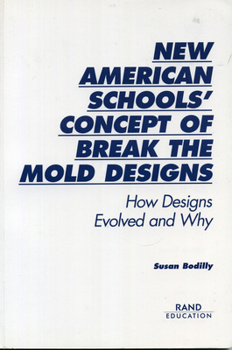 Paperback New American Schools' Concept of Break the Mold Designs: How Designs Evolved and Why Book