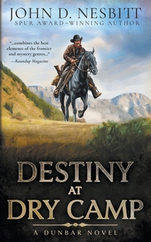 Paperback Destiny at Dry Camp: A Dunbar Western Mystery Book
