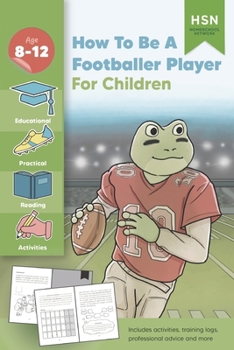 Paperback How To Be A Football Player for Children: Encourage reluctant readers, get scouted, become an NFL professional. Book