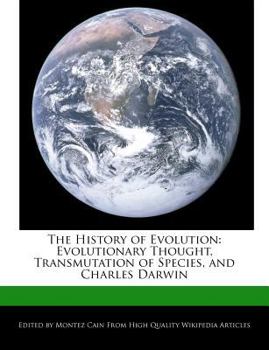 Paperback The History of Evolution: Evolutionary Thought, Transmutation of Species, and Charles Darwin Book