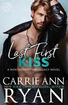 Last First Kiss - Special Edition (Montgomery Ink Legacy Special Editions) - Book #5 of the Montgomery Ink Legacy