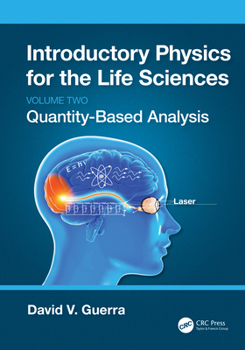Hardcover Introductory Physics for the Life Sciences: (Volume 2): Quantity-Based Analysis Book