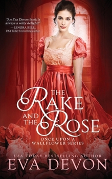 The Rake and the Rose - Book #3 of the Once Upon a Wallflower