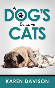 Paperback A Dog's Guide to Cats Book