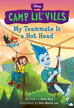Hardcover My Teammate Is a Hot Head (Disney Camp Lil Vills, Book 2) Book