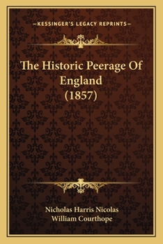 Paperback The Historic Peerage Of England (1857) Book