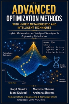 Paperback Advanced Optimization Methods with Hybrid Metaheuristic and Intelligent Techniques: Hybrid Metaheuristic and Intelligent Techniques for Engineering Op Book