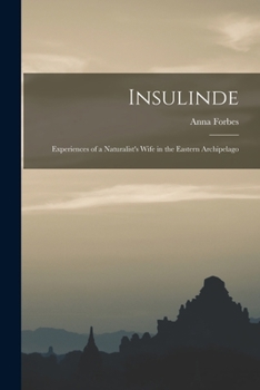 Paperback Insulinde; Experiences of a Naturalist's Wife in the Eastern Archipelago Book