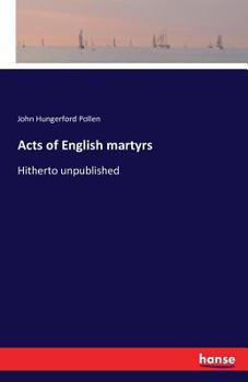 Paperback Acts of English martyrs: Hitherto unpublished Book