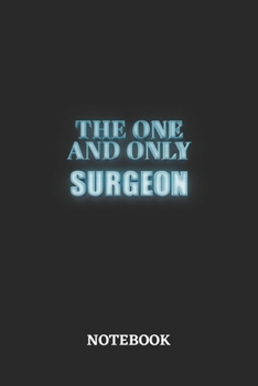 Paperback The One And Only Surgeon Notebook: 6x9 inches - 110 blank numbered pages - Greatest Passionate working Job Journal - Gift, Present Idea Book