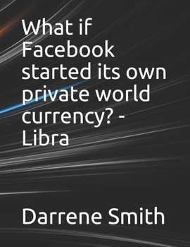 Paperback What if Facebook started its own private world currency? - Libra Book