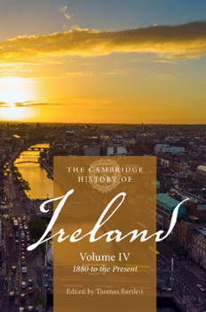Paperback The Cambridge History of Ireland: Volume 4, 1880 to the Present Book