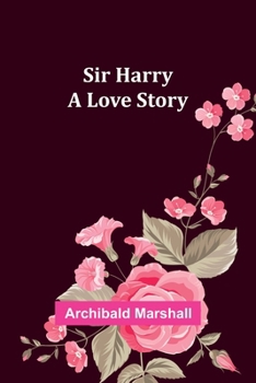 Paperback Sir Harry: A Love Story Book