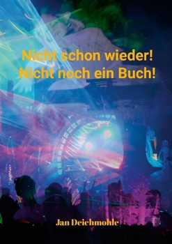 Nicht schon wieder!: Nicht noch ein Buch! (German Edition)