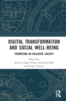 Hardcover Digital Transformation and Social Well-Being: Promoting an Inclusive Society Book