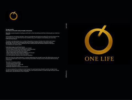 ONE LIFE: How to Lead Yourself With Strength, Clarity, and Purpose