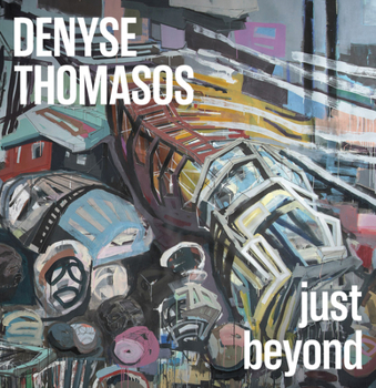 Hardcover Denyse Thomasos: Just Beyond Book