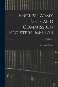 Paperback English Army Lists and Commission Registers, 1661-1714; Volume 4 Book