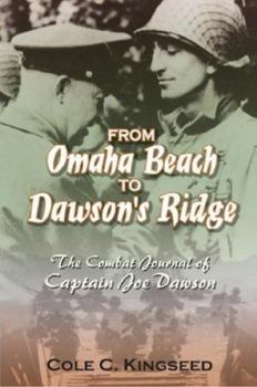 From Omaha Beach to Dawson's Ridge: The Combat Journal of Captain Joe Dawson