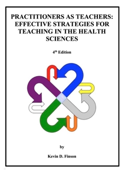 Practitioners as Teachers: Effective Strategies for Teaching in the Health Sciences