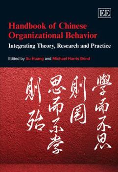 Hardcover Handbook of Chinese Organizational Behavior: Integrating Theory, Research and Practice Book